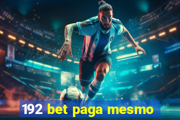 192 bet paga mesmo